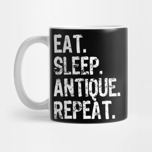 Eat Sleep Antique Repeat Antiquing Lover Mug